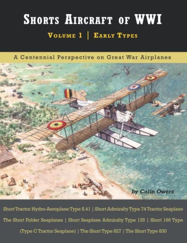 Stock image for Shorts Aircraft of WWI: Volume 1 | Early Types (Great War Aviation Centennial Series) for sale by GF Books, Inc.