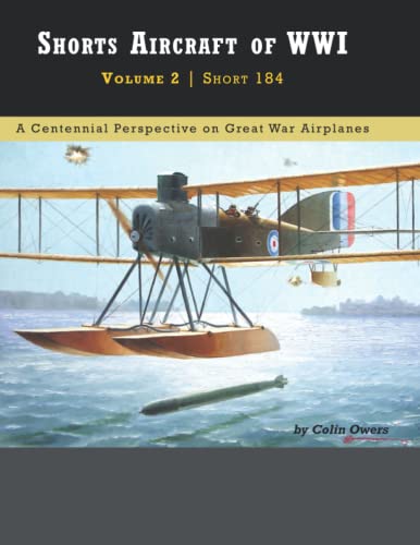 Stock image for Shorts Aircraft of WWI: Volume 2 | Short 184 (Great War Aviation Centennial Series) for sale by GF Books, Inc.