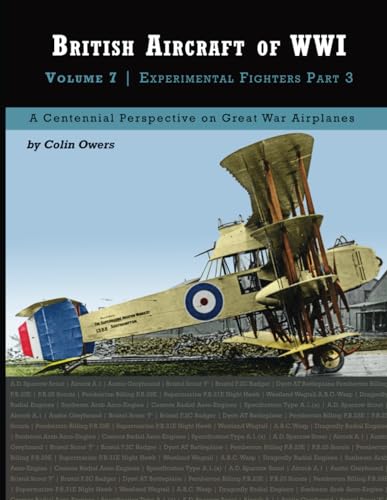 Stock image for British Aircraft of WWI: Volume 7: Experimental Fighters Part 3 for sale by Book Deals