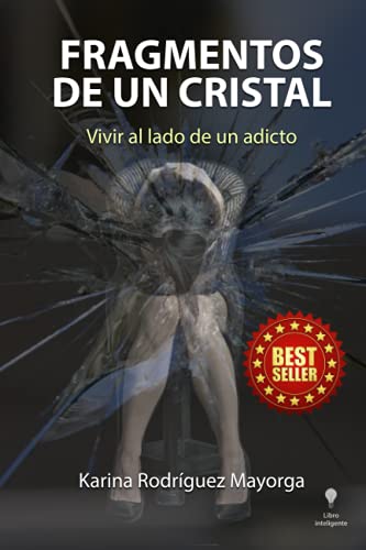 Imagen de archivo de Fragmentos De Un Cristal: Vivir al lado de un adicto (Spanish Edition) a la venta por GF Books, Inc.