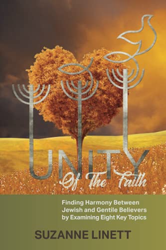 Stock image for Unity of the Faith: Finding Harmony Between Jewish and Gentile Believers by Examining Eight Key Topics for sale by Your Online Bookstore