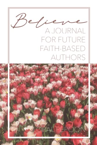 Stock image for Believe: A Journal for Future Faith-based Authors for sale by ThriftBooks-Atlanta