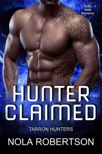 Stock image for Hunter Claimed: SciFi Alien Romance (Tarron Hunters) for sale by Books Unplugged