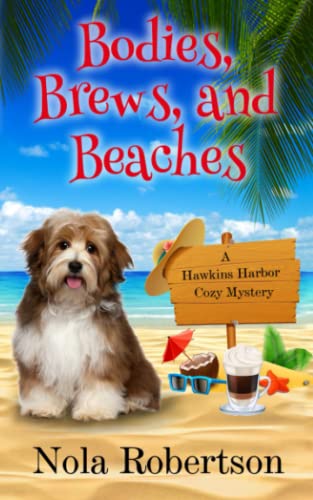 Stock image for Bodies, Brews, and Beaches (A Hawkins Harbor Cozy Mystery) for sale by ZBK Books
