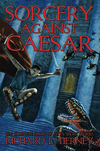 Stock image for Sorcery Against Caesar: The Complete Simon of Gitta Short Stories for sale by HPB-Ruby