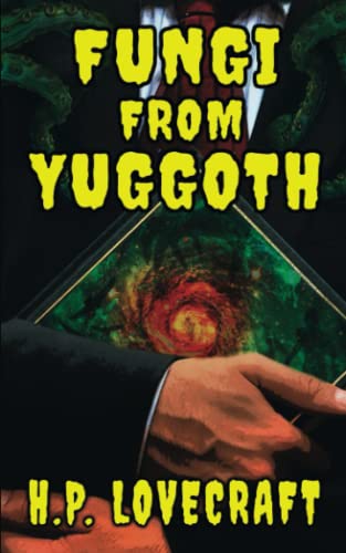 Imagen de archivo de Fungi from Yuggoth: The Poetry Cycle of Cosmic Horror a la venta por GF Books, Inc.