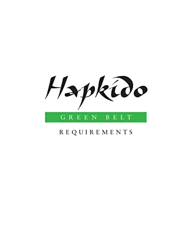Stock image for Hapkido: Green Belt Requirements (Hapkido Manuals) for sale by GF Books, Inc.
