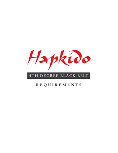 Stock image for Hapkido: 4th Degree Black Belt Requirements (Hapkido Manuals) for sale by GF Books, Inc.