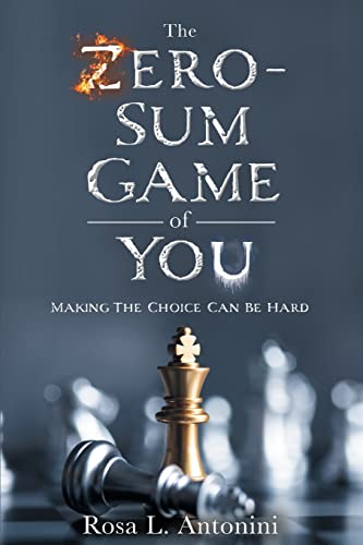 9781953237590: The Zero-Sum Game of You: Making the Choice Can Be Hard