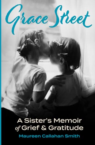 Stock image for Grace Street: A Sister's Memoir of Grief & Gratitude for sale by More Than Words