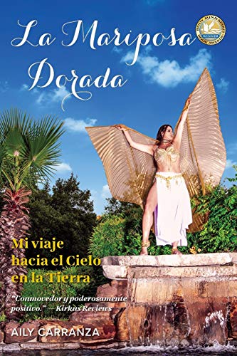 Stock image for La Mariposa Dorada: Mi Viaje hacia el Cielo en la Tierra (Spanish Edition) for sale by Big River Books