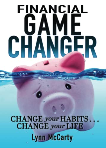 Imagen de archivo de Financial Game Changer: Change Your Habits . . . Change Your Life a la venta por ThriftBooks-Atlanta