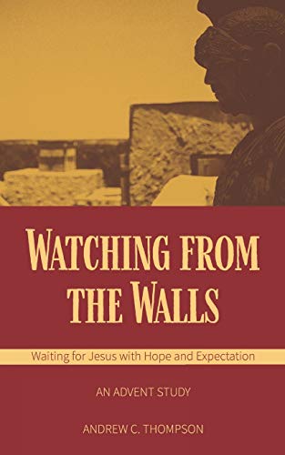 Beispielbild fr Watching from the Walls: Waiting for Jesus with Hope and Expectation zum Verkauf von Once Upon A Time Books