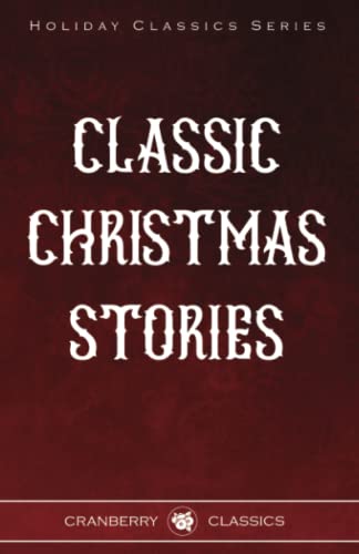 9781953279125: Classic Christmas Stories: Favorite Holiday Stories for All Ages (Holiday Classics)