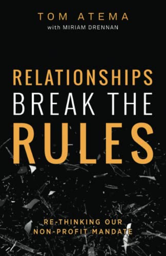 Beispielbild fr Relationships Break the Rules: Re-Thinking our Non-Profit Mandate zum Verkauf von SecondSale