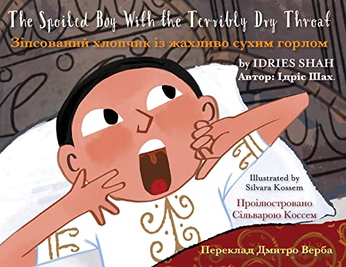 Beispielbild fr The Spoiled Boy with the Terribly Dry Throat: English-Ukrainian Edition (Teaching Stories) zum Verkauf von WorldofBooks