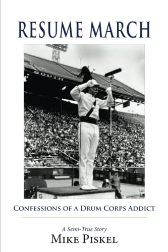 Stock image for Resume March: Confessions of a Drum Corps Addict for sale by SecondSale