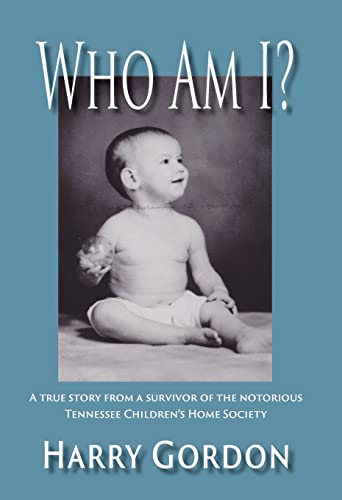 9781953294319: Who Am I?: A True Story from a Survivor of the Notorious Tennessee Children's Home Society