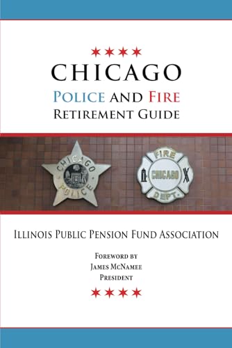 Beispielbild fr Chicago Police and Fire Retirement Guide zum Verkauf von Books Unplugged