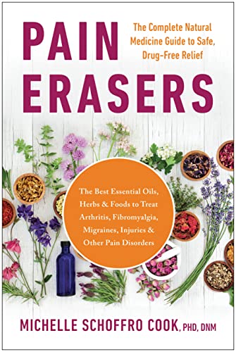Imagen de archivo de Pain Erasers: The Complete Natural Medicine Guide to Safe, Drug-Free Relief a la venta por -OnTimeBooks-