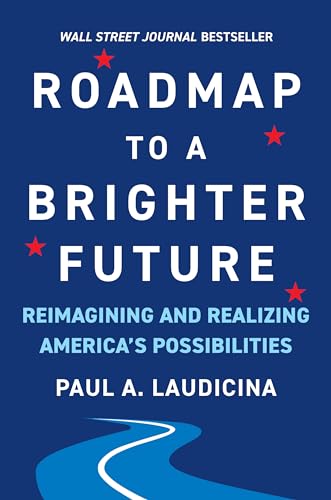 Beispielbild fr Roadmap to a Brighter Future : Reimagining and Realizing America's Possibilities zum Verkauf von Better World Books