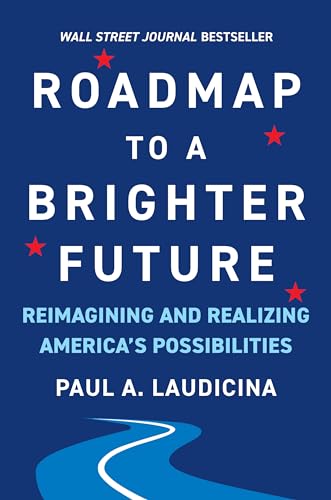 Imagen de archivo de Roadmap to a Brighter Future : Reimagining and Realizing America's Possibilities a la venta por Better World Books