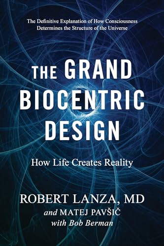 Beispielbild fr The Grand Biocentric Design: How Life Creates Reality zum Verkauf von HPB-Diamond