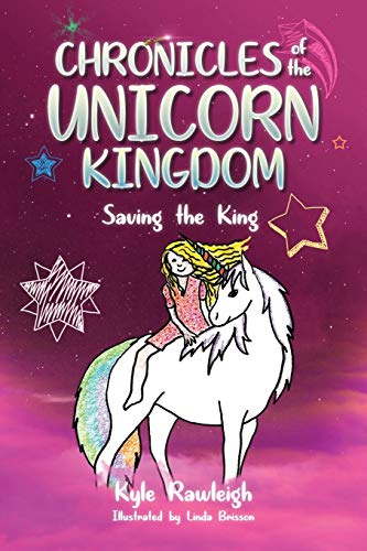 Beispielbild fr Chronicles of the Unicorn Kingdom: Saving the King zum Verkauf von PlumCircle