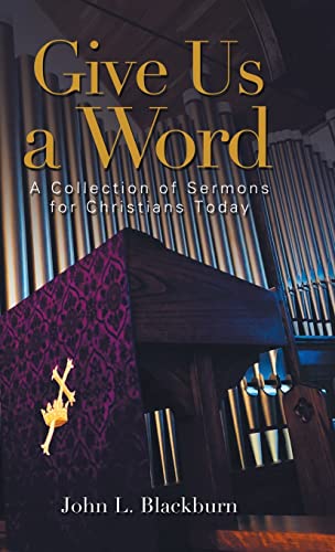 Stock image for Give Us a Word: A Collection of Sermons for Christians Today for sale by GF Books, Inc.
