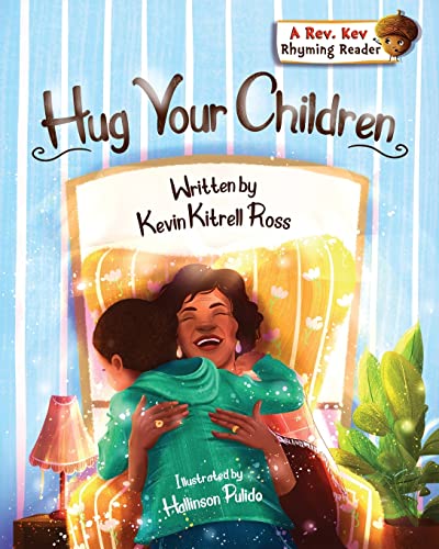 9781953307897: Hug Your Children (Rev. Kev. Rhyming Reader)