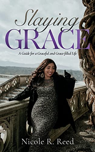 Imagen de archivo de Slaying Grace: A Guide for a Graceful and Grace-filled Life a la venta por Big River Books