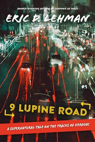 Stock image for 9 Lupine Road: A Supernatural Tale on the Tracks of Kerouac for sale by More Than Words