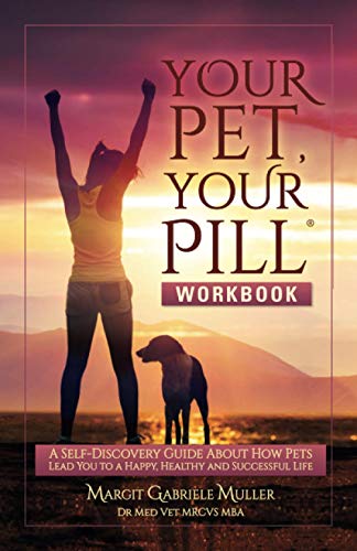 Stock image for Your Pet, Your Pill(R) Workbook: A Self-Discovery Guide About How Pets Lead You to a Happy, Healthy and Successful Life for sale by ThriftBooks-Atlanta