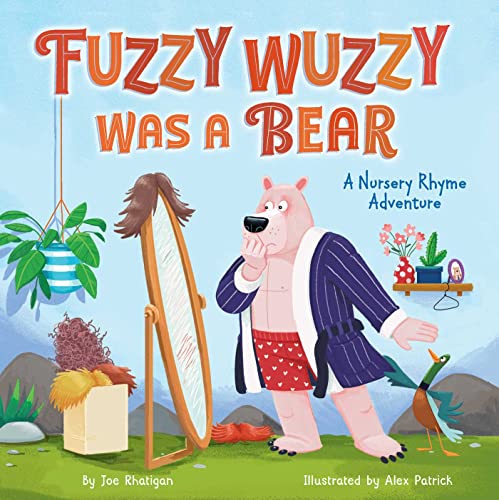 9781953344465: Fuzzy Wuzzy Was a Bear: A Nursery Rhyme Adventure