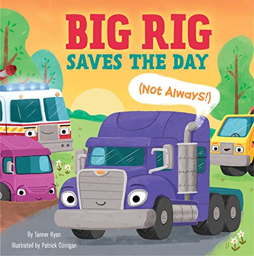 9781953344717: Big Rig Saves the Day (Not Always!) (Little Genius Vehicle Board Books)