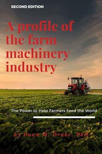 Stock image for A Profile of the Farm Machinery Industry The Power to Help Farmers Feed the World for sale by PBShop.store US