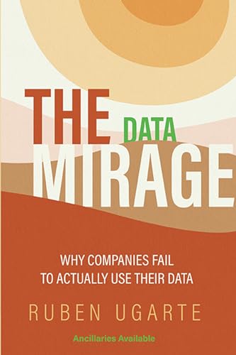 Beispielbild fr The Data Mirage: Finding the Hidden Gems in Your Data zum Verkauf von Books From California