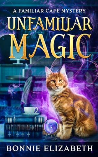 Stock image for Unfamiliar Magic (The Familiar Cafe) for sale by Lucky's Textbooks