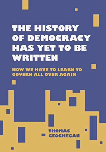 Beispielbild fr The History of Democracy Has yet to Be Written zum Verkauf von Better World Books