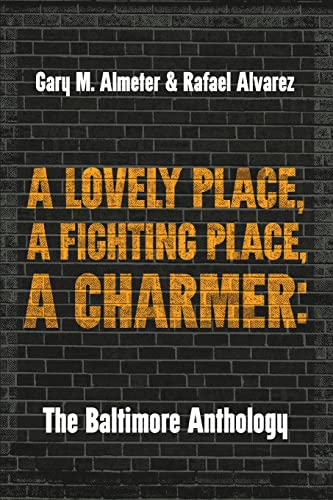 Stock image for A Lovely Place, A Fighting Place, A Charmer: The Baltimore Anthology (Belt City Anthologies) for sale by The Maryland Book Bank