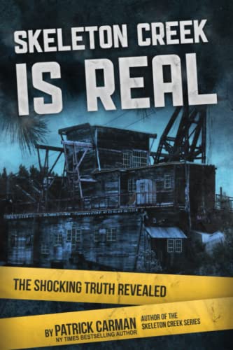 9781953380012: Skeleton Creek is Real: The Shocking Truth Revealed: 6