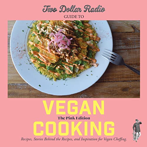 Stock image for Two Dollar Radio Guide to Vegan Cooking: The Pink Edition for sale by SecondSale