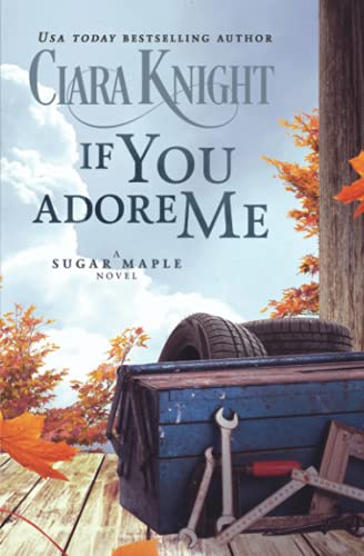 Beispielbild fr If You Adore Me: A Small Town Romance (A Sugar Maple Novel) zum Verkauf von SecondSale