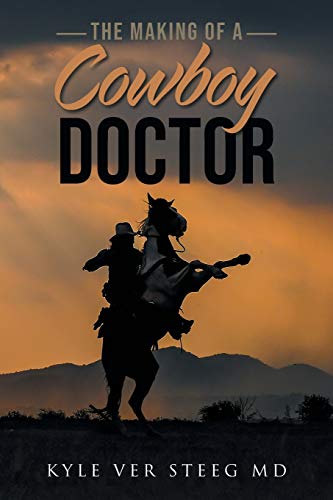 Imagen de archivo de The Making of a Cowboy Doctor a la venta por SecondSale