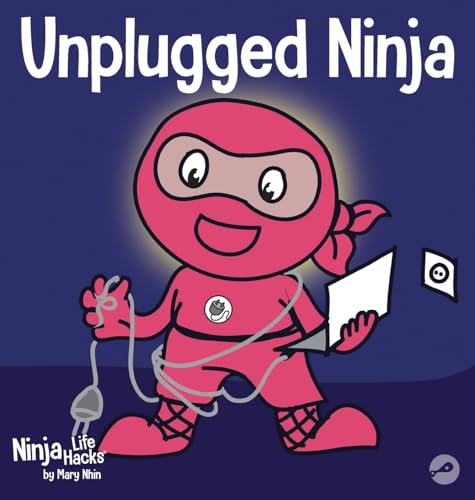 Beispielbild fr Unplugged Ninja: A Children's Book About Technology, Screen Time, and Finding Balance (15) (Ninja Life Hacks) zum Verkauf von Books From California