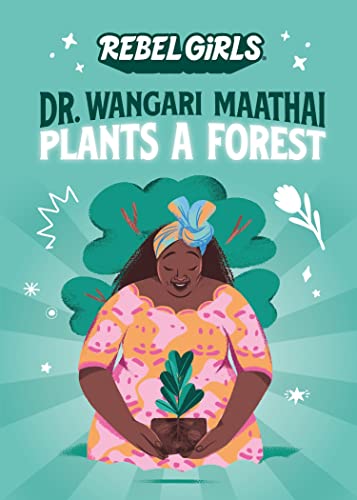 9781953424020: Dr. Wangari Maathai Plants a Forest