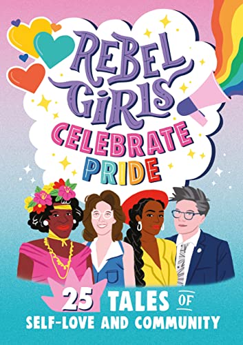 9781953424280: Rebel Girls Celebrate Pride: 25 Tales of Self-Love and Community