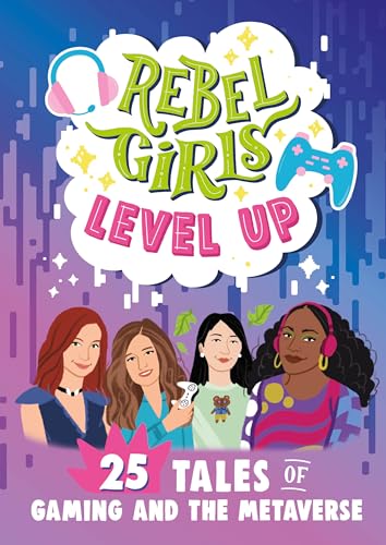 Stock image for Rebel Girls Level Up: 25 Tales of Gaming and the Metaverse for sale by SecondSale