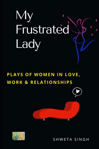 Stock image for My Frustrated Lady: Plays of Women in Love, Work, and Relationships [Soft Cover ] for sale by booksXpress