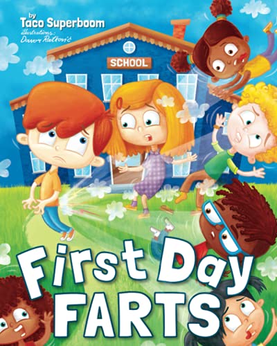 Stock image for First Day Farts: A Funny Read Aloud Book for Kids About School An for sale by Hawking Books